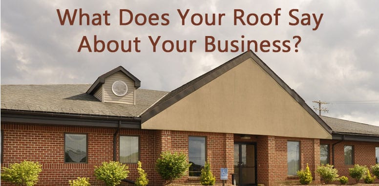 How Your Roof Impacts Your Business